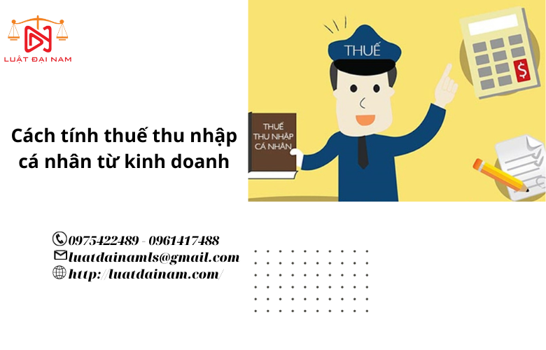 Cách tính thuế thu nhập cá nhân từ kinh doanh