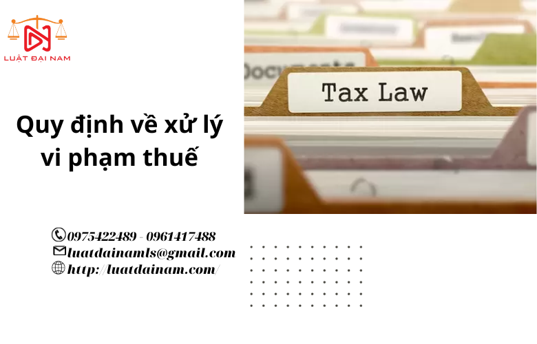 Quy định về xử lý vi phạm thuế