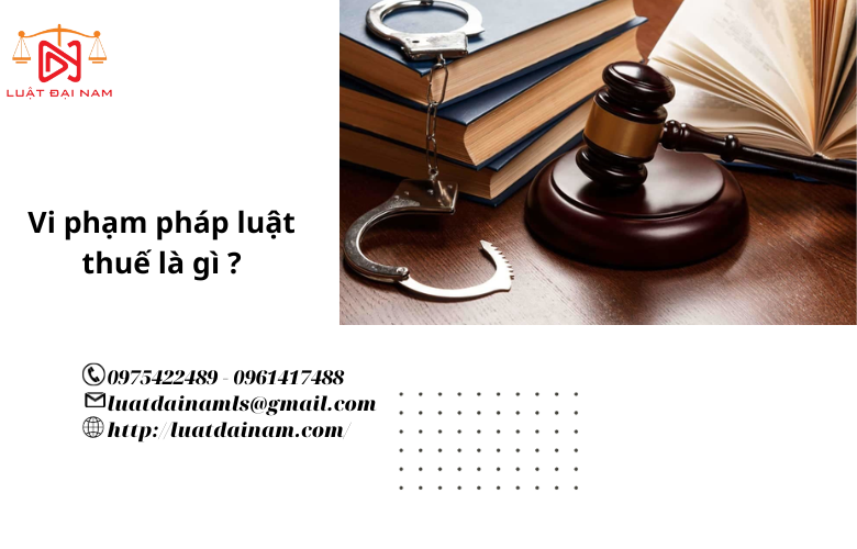 Vi phạm pháp luật thuế là gì ?