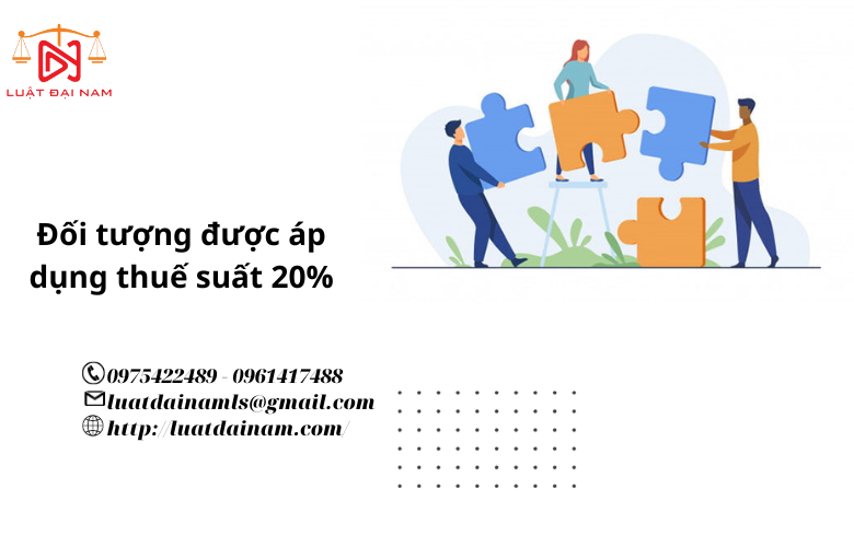 Đối tượng được áp dụng thuế suất 20%