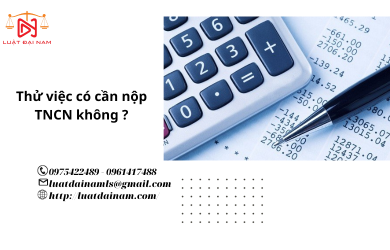 Thử việc có cần nộp TNCN không ?