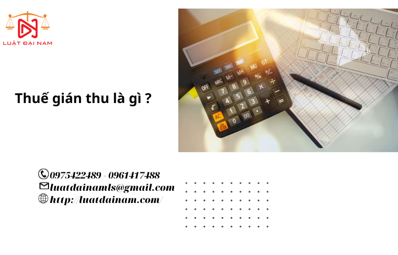 Thuế gián thu là gì ?