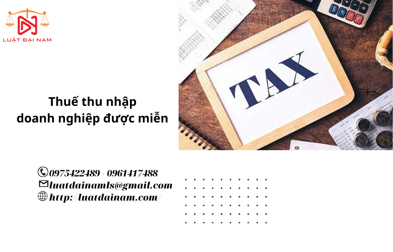 Thuế thu nhập doanh nghiệp được miễn
