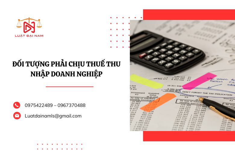 Cơ Quan Thực Hiện Thủ Tục Nộp Thuế Thu Nhập Doanh Nghiệp