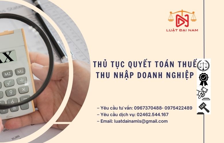 Thủ tục quyết toán thuế thu nhập doanh nghiệp