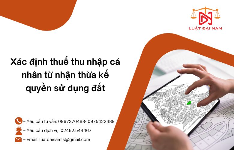 Xác định thuế thu nhập cá nhân từ nhận thừa kế quyền sử dụng đất