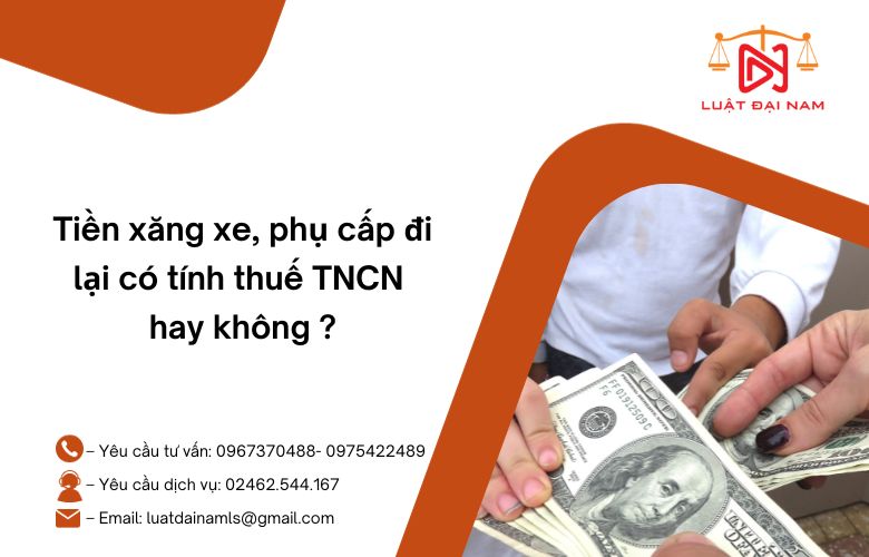 Tiền xăng xe, phụ cấp đi lại có tính thuế TNCN hay không ?