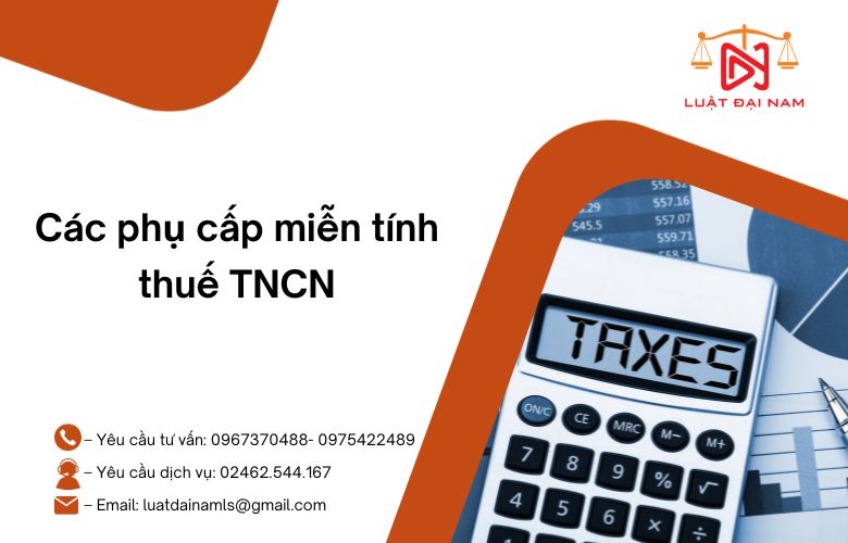 Các phụ cấp miễn tính thuế TNCN