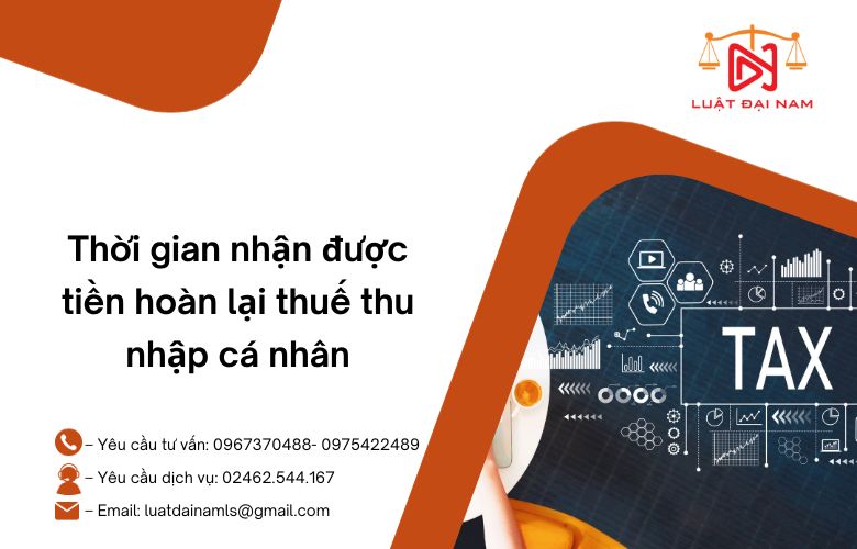 Thời gian nhận được tiền hoàn lại thuế thu nhập cá nhân