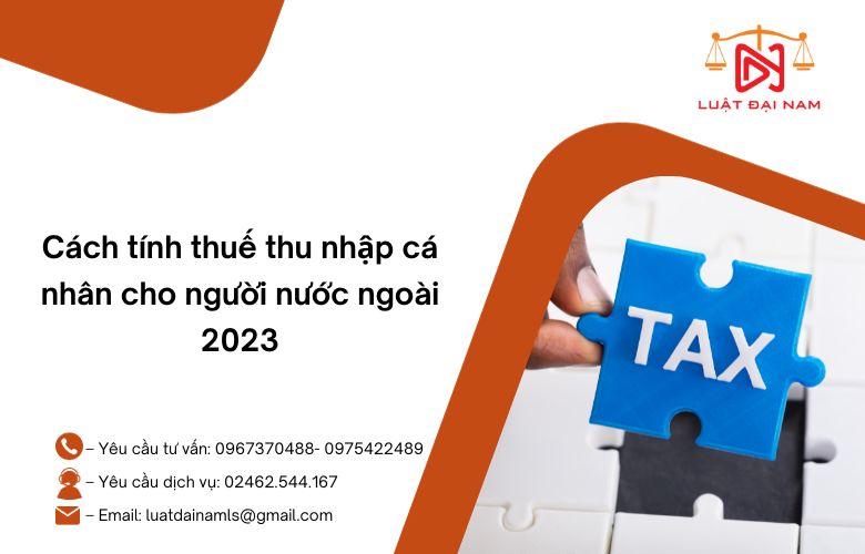 Cách tính thuế thu nhập cá nhân cho người nước ngoài 2023