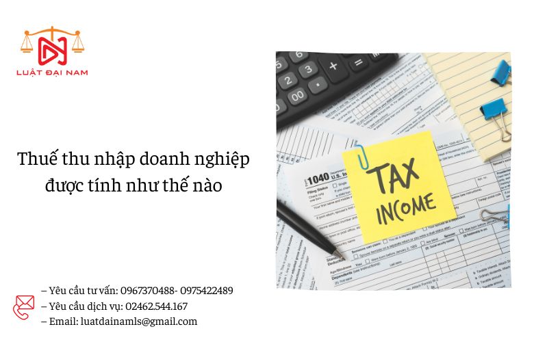 Thuế thu nhập doanh nghiệp được tính như thế nào