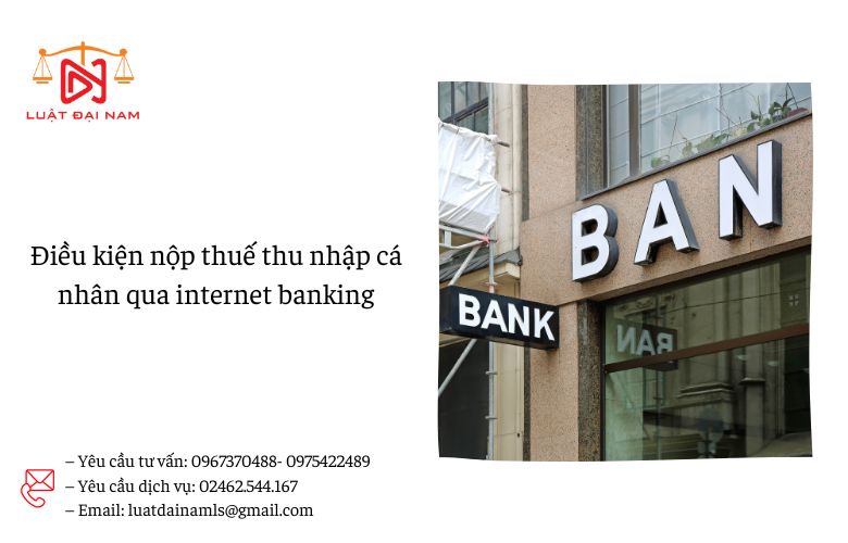 Điều kiện nộp thuế thu nhập cá nhân qua internet banking