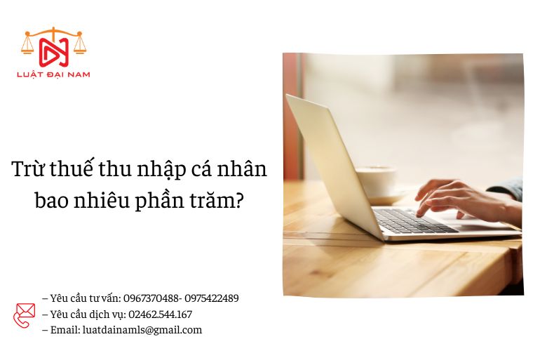 Trừ thuế thu nhập cá nhân bao nhiêu phần trăm?