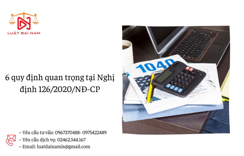 6 quy định quan trọng tại Nghị định 126/2020/NĐ-CP