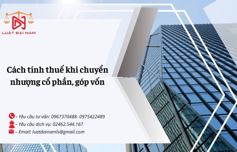 Cách tính thuế khi chuyển nhượng cổ phần, góp vốn