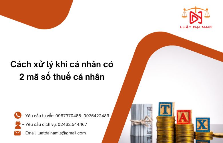 Cách xử lý khi cá nhân có 2 mã số thuế cá nhân