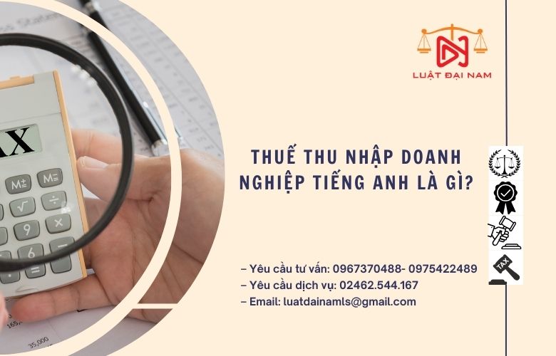 Thuế thu nhập doanh nghiệp tiếng anh là gì?