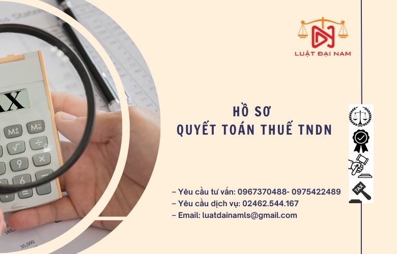 Hồ sơ quyết toán thuế TNDN