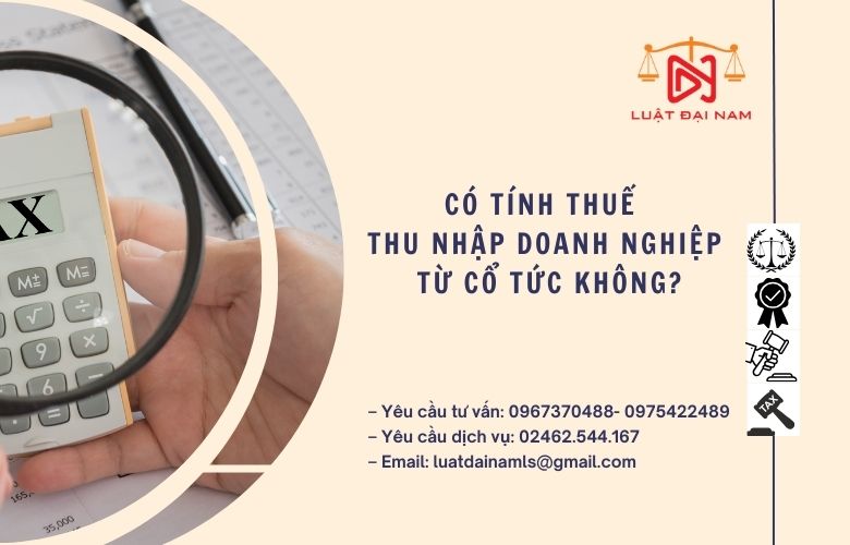 Có tính thuế thu nhập doanh nghiệp từ cổ tức không?