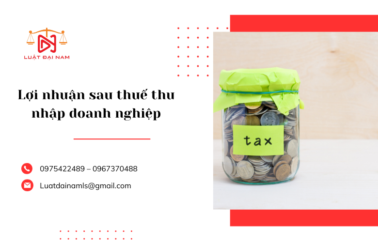 Lợi nhuận sau thuế thu nhập doanh nghiệp