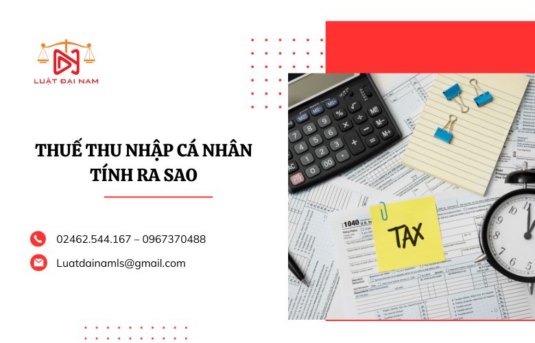 thuế thu nhập cá nhân tính ra sao