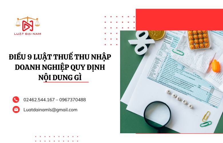 Điều 9 luật thuế thu nhập doanh nghiệp quy định nội dung gì