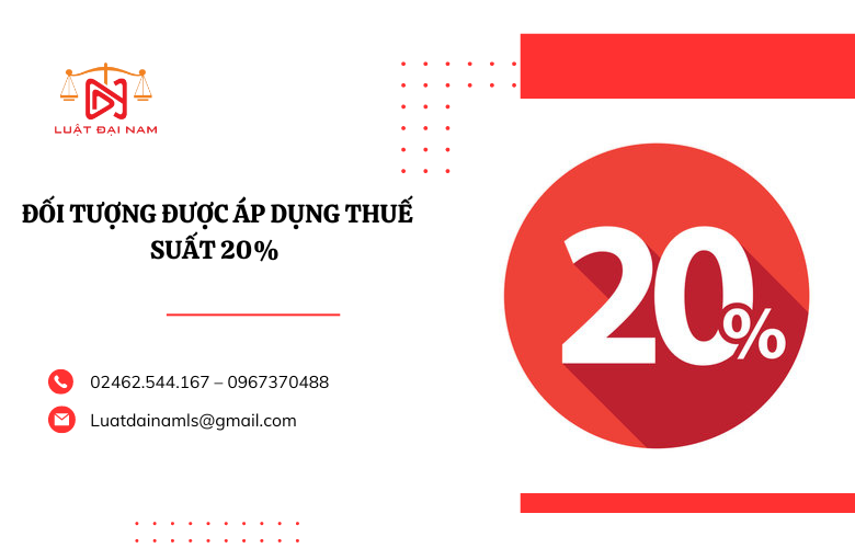 Đối tượng được áp dụng thuế suất 20%