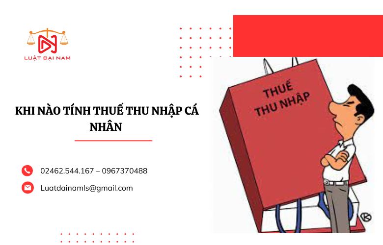 khi nào tính thuế thu nhập cá nhân