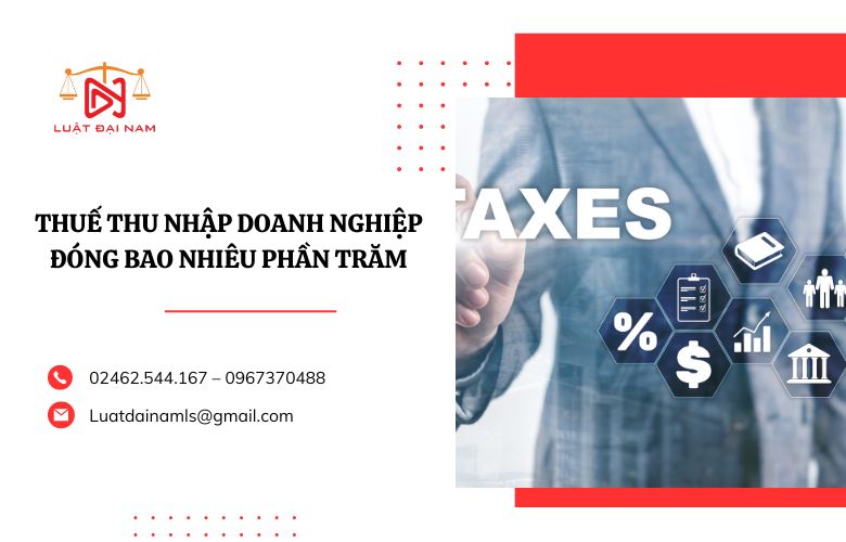 Thuế thu nhập doanh nghiệp đóng bao nhiêu phần trăm?