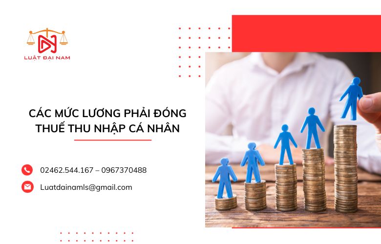 Các mức lương phải đóng thuế thu nhập cá nhân