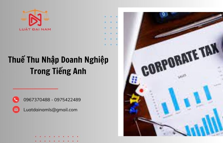 Thuế Thu Nhập Doanh Nghiệp Trong Tiếng Anh