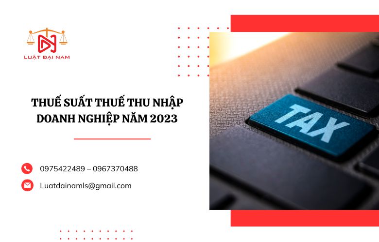 Thuế suất thuế thu nhập doanh nghiệp năm 2023