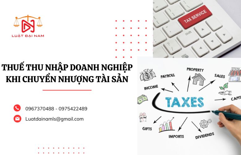 Thuế thu nhập doanh nghiệp khi chuyển nhượng tài sản