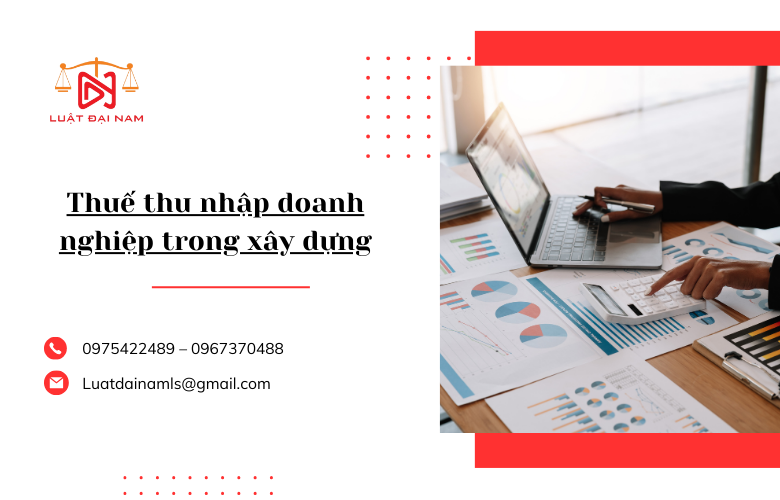 Thuế thu nhập doanh nghiệp trong xây dựng