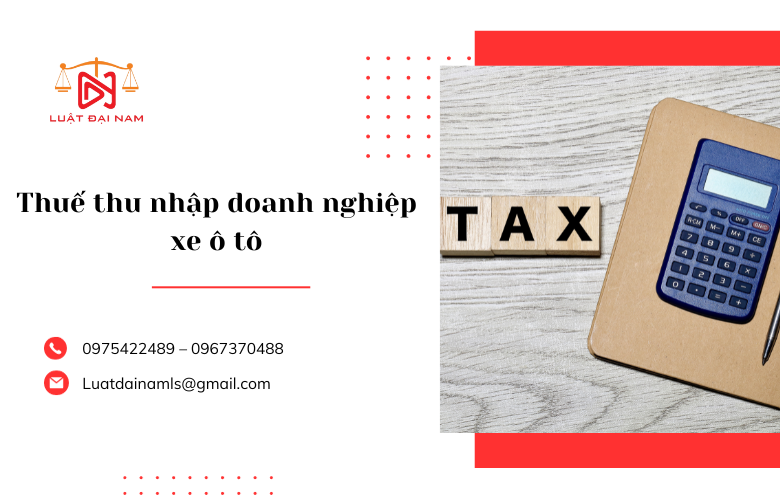 Thuế thu nhập doanh nghiệp xe ô tô