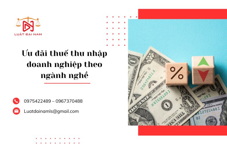 Ưu đãi thuế thu nhập doanh nghiệp theo ngành nghề