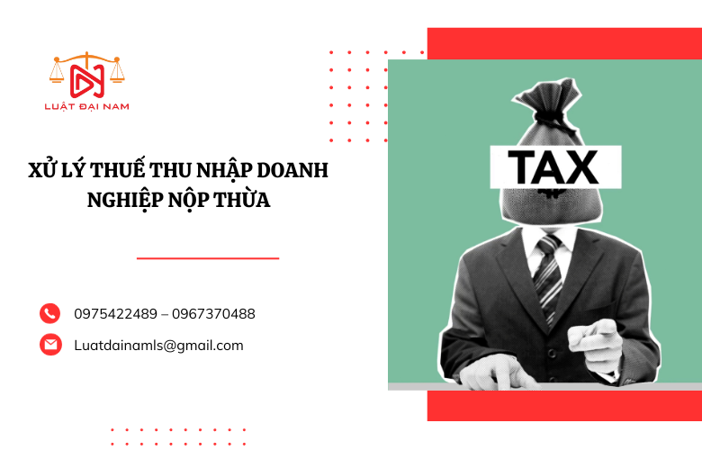 Xử lý thuế thu nhập doanh nghiệp nộp thừa