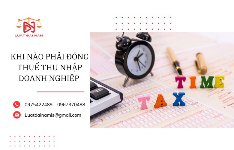 Khi nào phải đóng thuế thu nhập doanh nghiệp