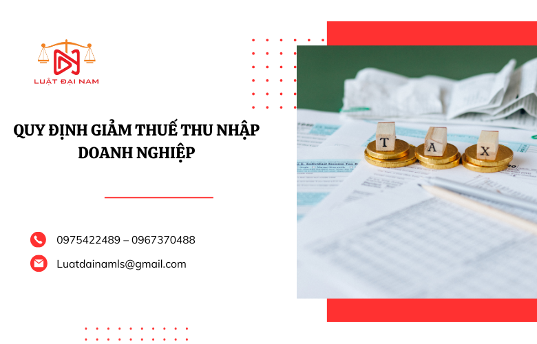 quy định giảm thuế thu nhập doanh nghiệp