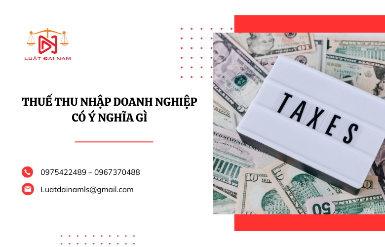 thuế thu nhập doanh nghiệp có ý nghĩa gì