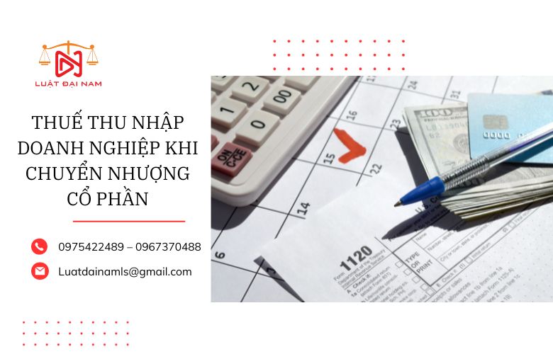 Thuế thu nhập doanh nghiệp khi chuyển nhượng cổ phần