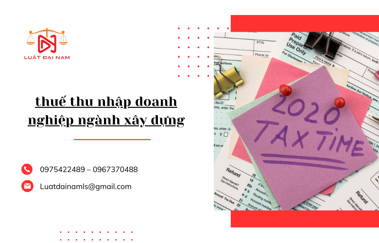 thuế thu nhập doanh nghiệp ngành xây dựng