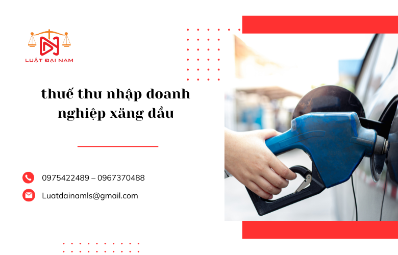 thuế thu nhập doanh nghiệp xăng dầu