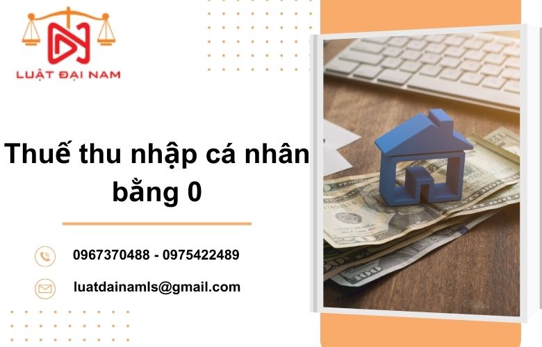 Thuế thu nhập cá nhân bằng 0