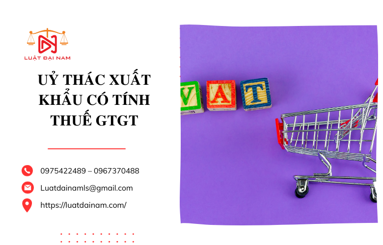 Uỷ thác xuất khẩu có tính thuế GTGT