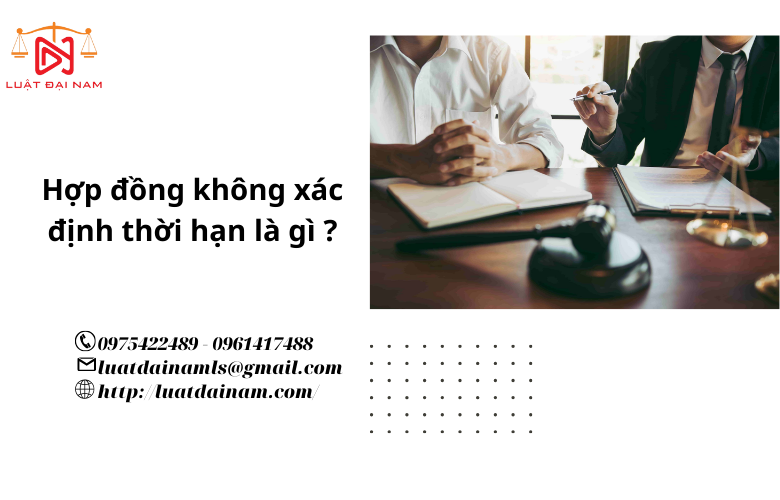 Hợp đồng không xác định thời hạn là gì ?