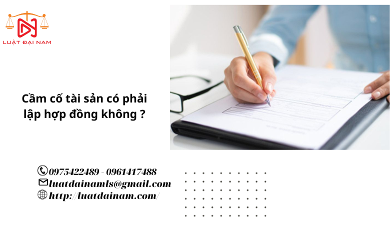 Cầm cố tài sản có phải lập hợp đồng không ?