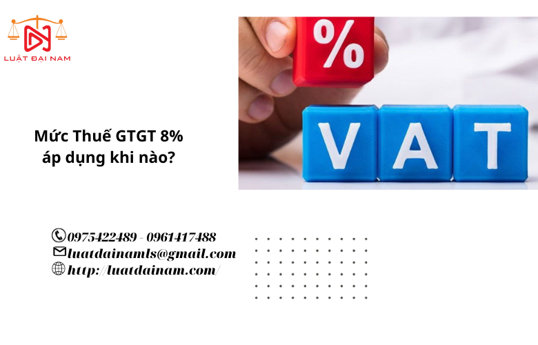 Mức Thuế GTGT 8% áp dụng khi nào?