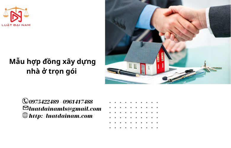 Mẫu hợp đồng xây dựng nhà ở trọn gói 