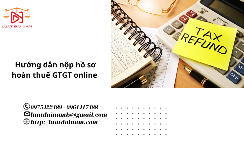 Hướng dẫn nộp hồ sơ hoàn thuế GTGT online